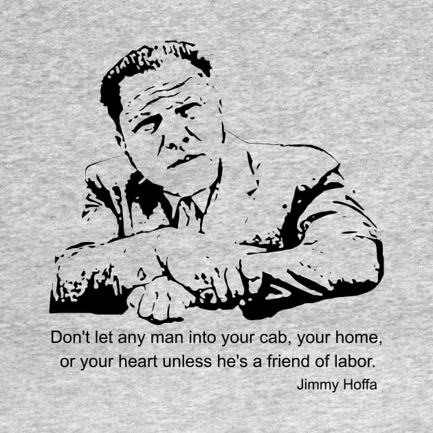 Jimmy Hoffa Quote by Voices of Labor